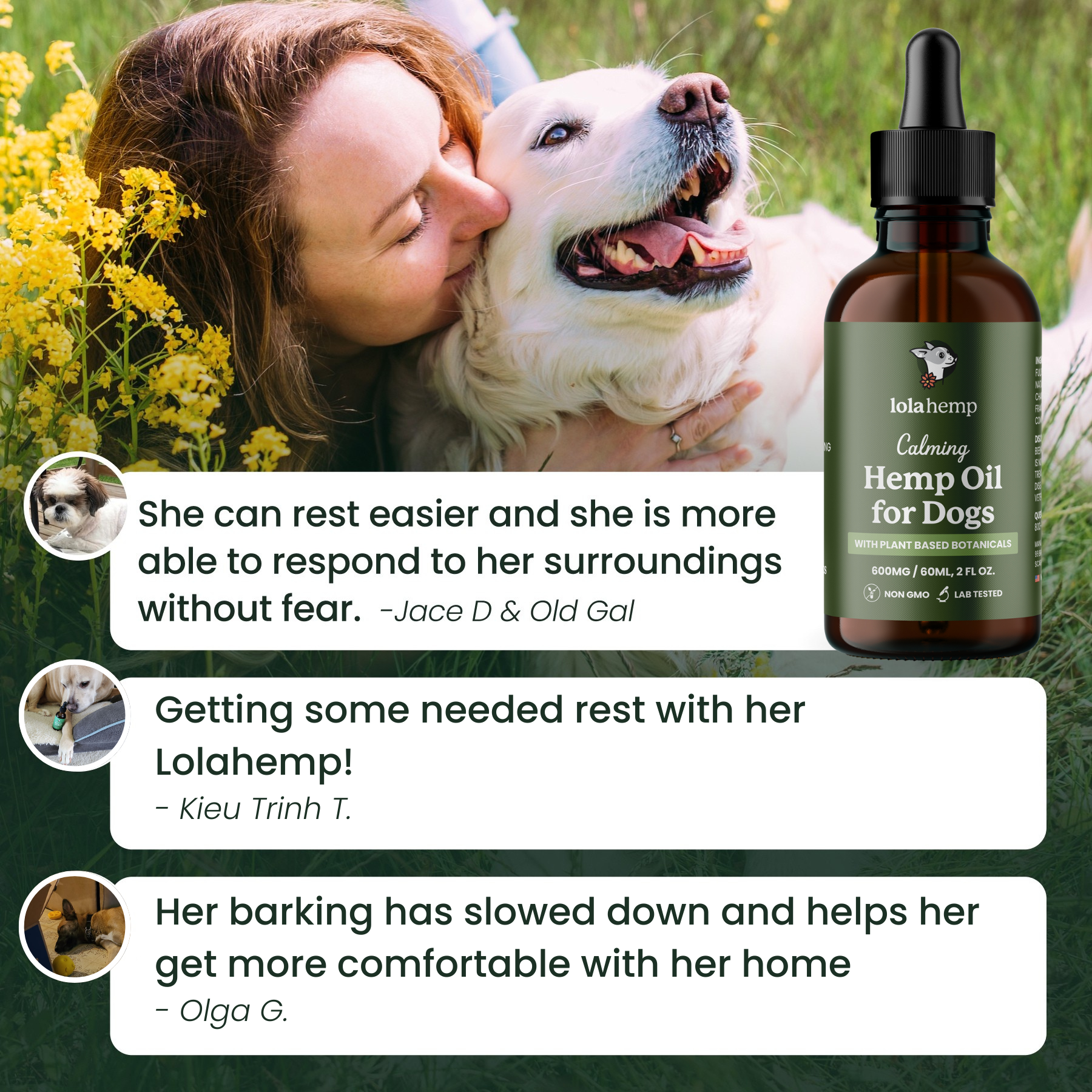 Woman kissing a dog with a bottle of Lolahemp Hemp Oil for Dogs in the background + real calming testimonials from Lolahemp customers.